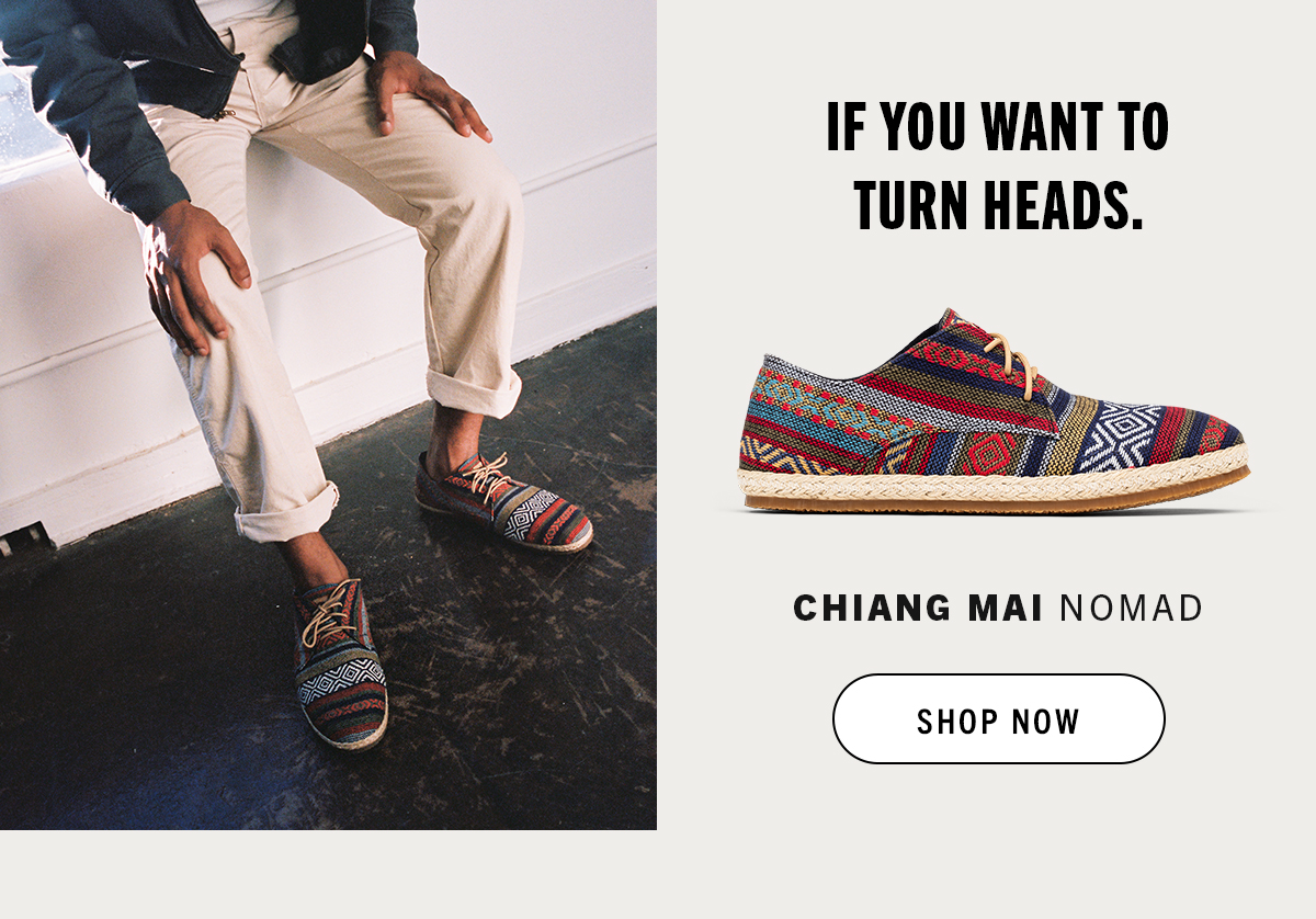 IF YOU WANT T0 TURN HEADS. CHIANG MAI NOMAD SHOP NOW 