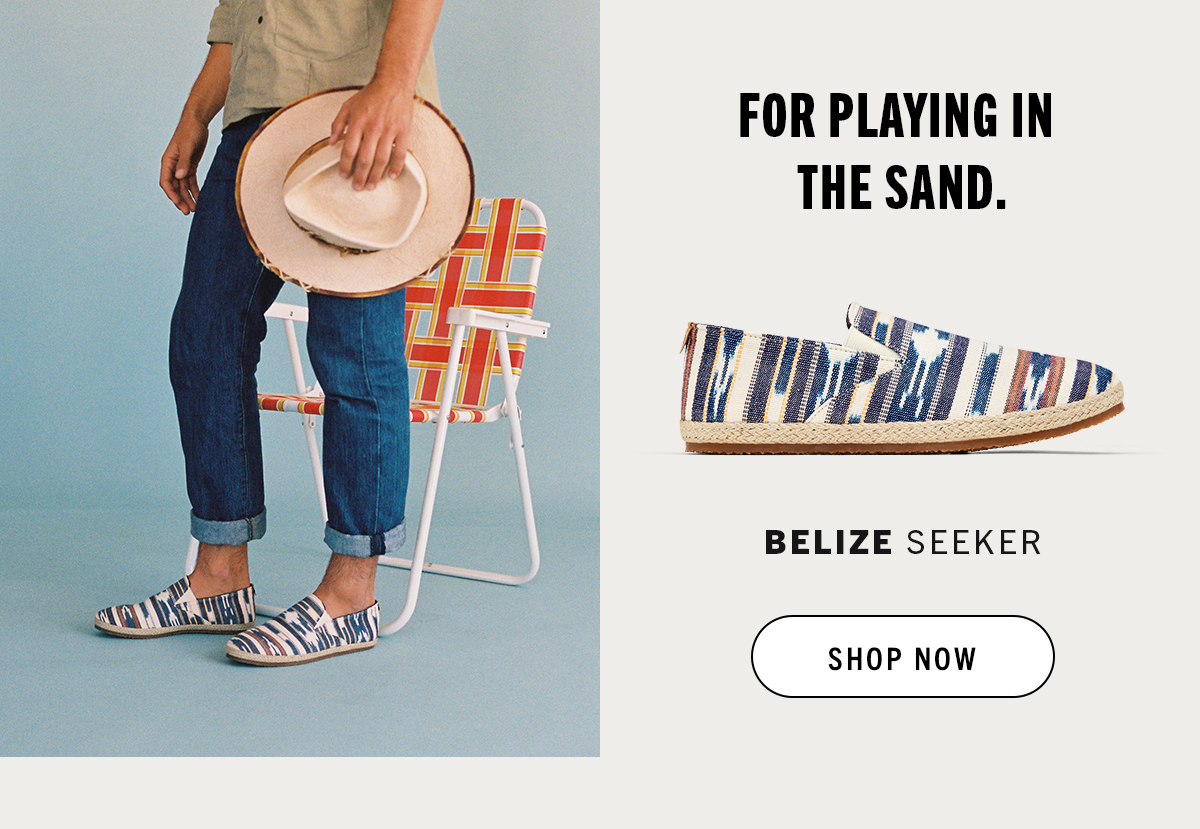 FOR PLAYING IN THE SAND. BELIZE SEEKER 